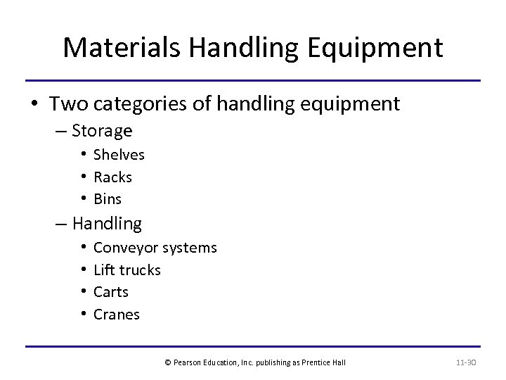 Materials Handling Equipment • Two categories of handling equipment – Storage • Shelves •
