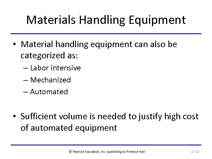 Materials Handling Equipment • Material handling equipment can also be categorized as: – Labor