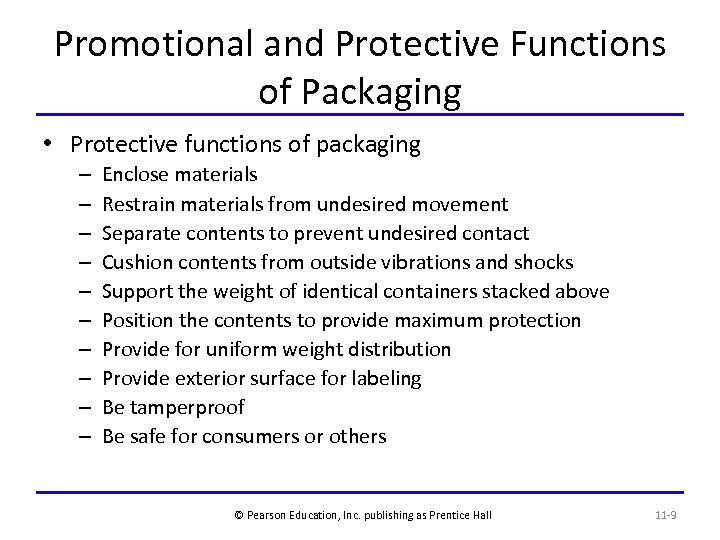 Promotional and Protective Functions of Packaging • Protective functions of packaging – – –