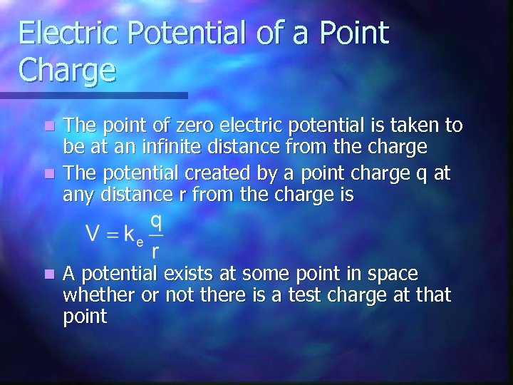 Electric Potential of a Point Charge The point of zero electric potential is taken