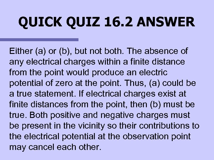 QUICK QUIZ 16. 2 ANSWER Either (a) or (b), but not both. The absence