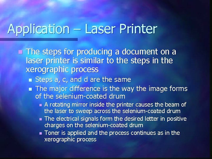 Application – Laser Printer n The steps for producing a document on a laser