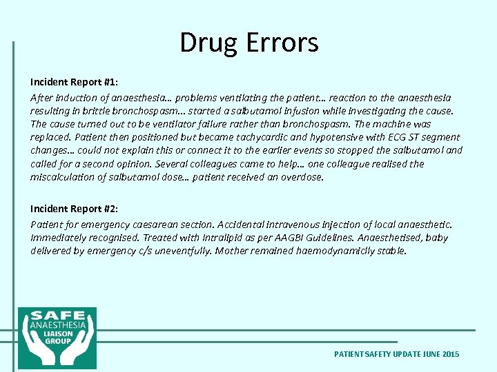 Drug Errors Incident Report #1: After induction of anaesthesia… problems ventilating the patient… reaction