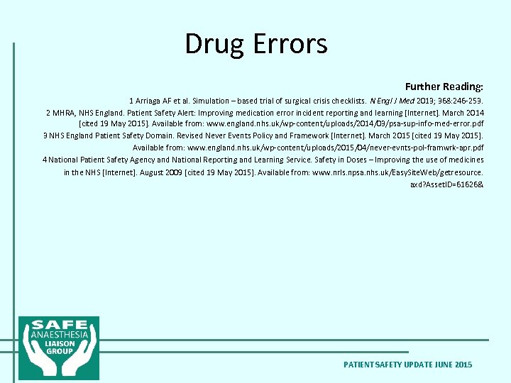 Drug Errors Further Reading: 1 Arriaga AF et al. Simulation – based trial of