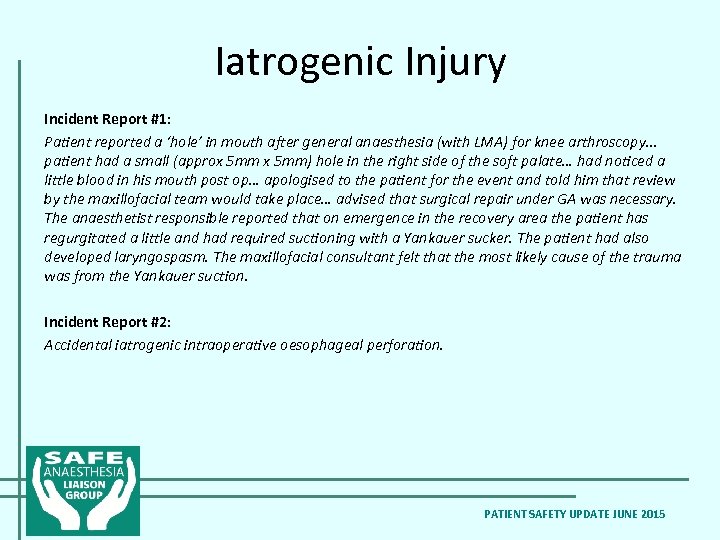 Iatrogenic Injury Incident Report #1: Patient reported a ‘hole’ in mouth after general anaesthesia