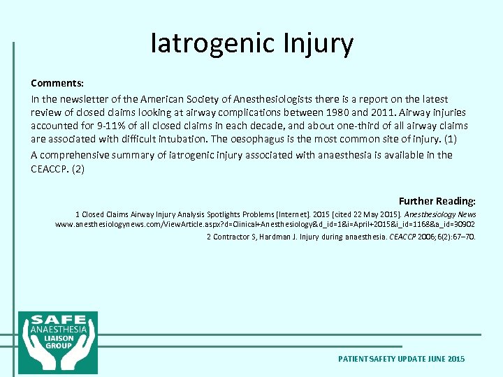Iatrogenic Injury Comments: In the newsletter of the American Society of Anesthesiologists there is