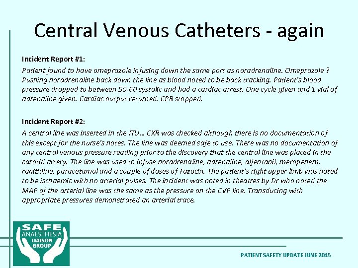 Central Venous Catheters - again Incident Report #1: Patient found to have omeprazole infusing