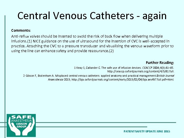 Central Venous Catheters - again Comments: Anti-reflux valves should be inserted to avoid the