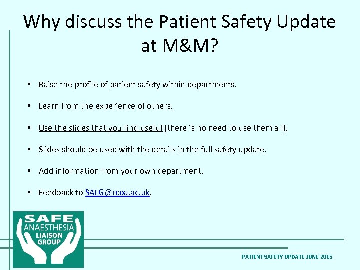 Why discuss the Patient Safety Update at M&M? • Raise the profile of patient