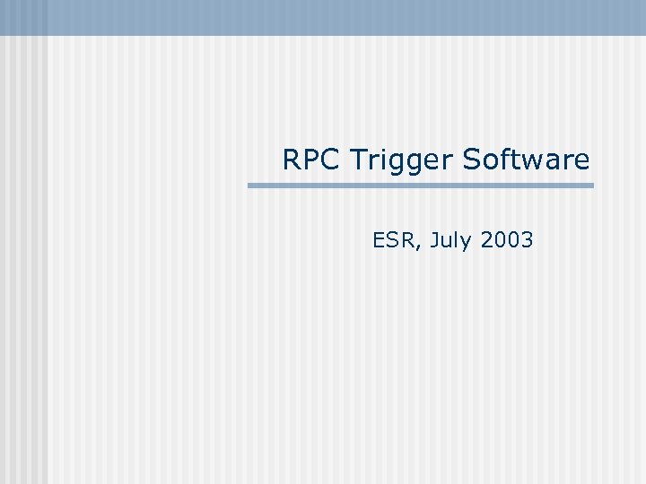 RPC Trigger Software ESR, July 2003 