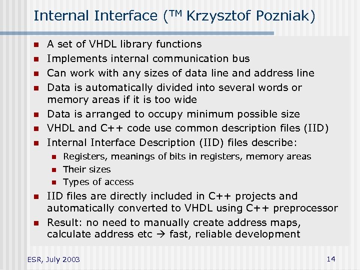 Internal Interface (TM Krzysztof Pozniak) n n n n A set of VHDL library