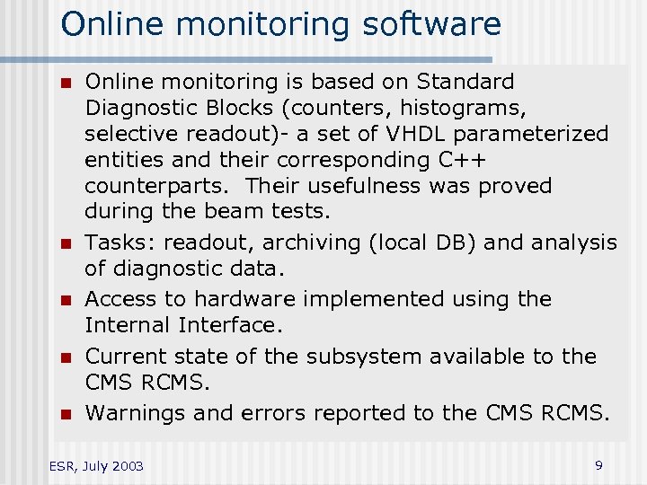 Online monitoring software n n n Online monitoring is based on Standard Diagnostic Blocks