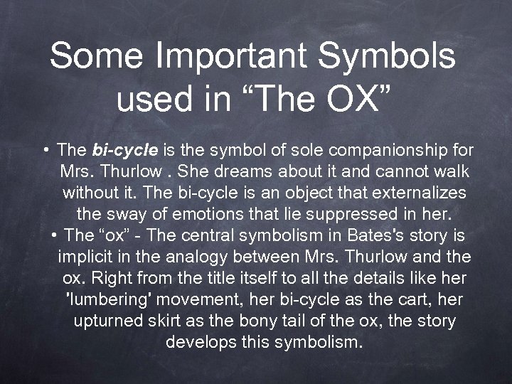 Some Important Symbols used in “The OX” • The bi-cycle is the symbol of