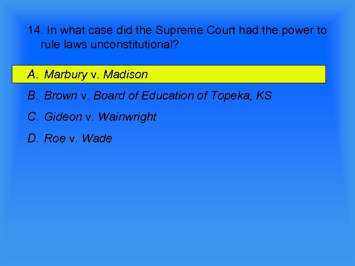 14. In what case did the Supreme Court had the power to rule laws