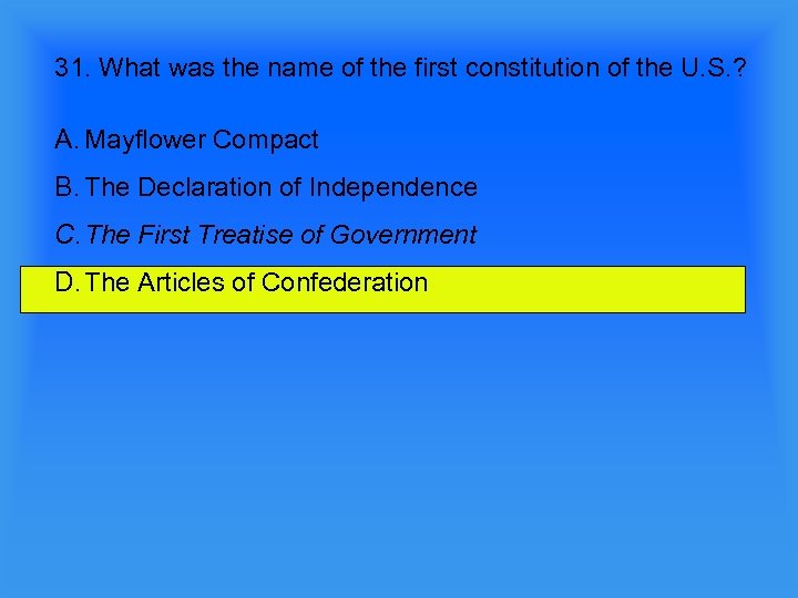 31. What was the name of the first constitution of the U. S. ?