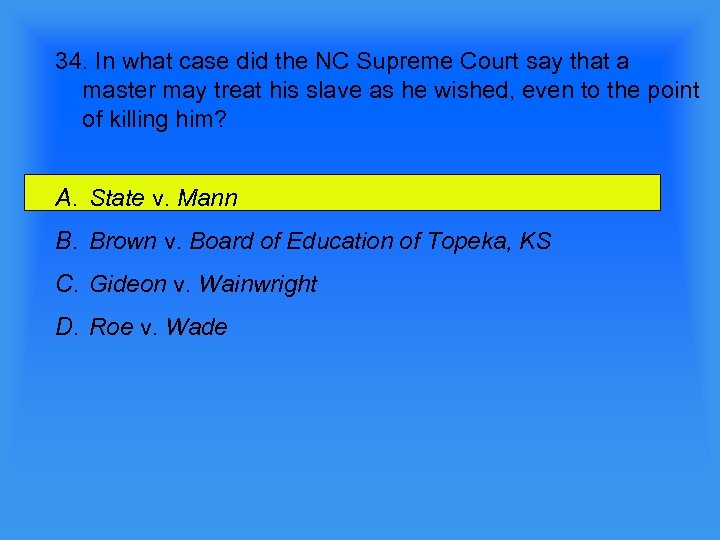 34. In what case did the NC Supreme Court say that a master may