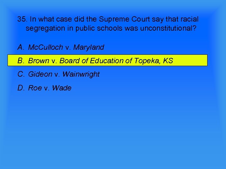 35. In what case did the Supreme Court say that racial segregation in public