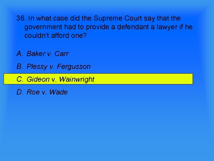 36. In what case did the Supreme Court say that the government had to