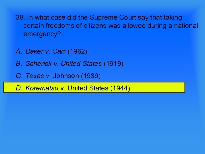 38. In what case did the Supreme Court say that taking certain freedoms of