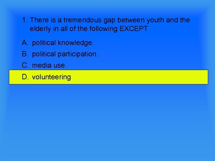 1. There is a tremendous gap between youth and the elderly in all of