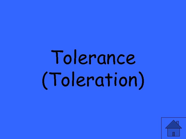 Tolerance (Toleration) 