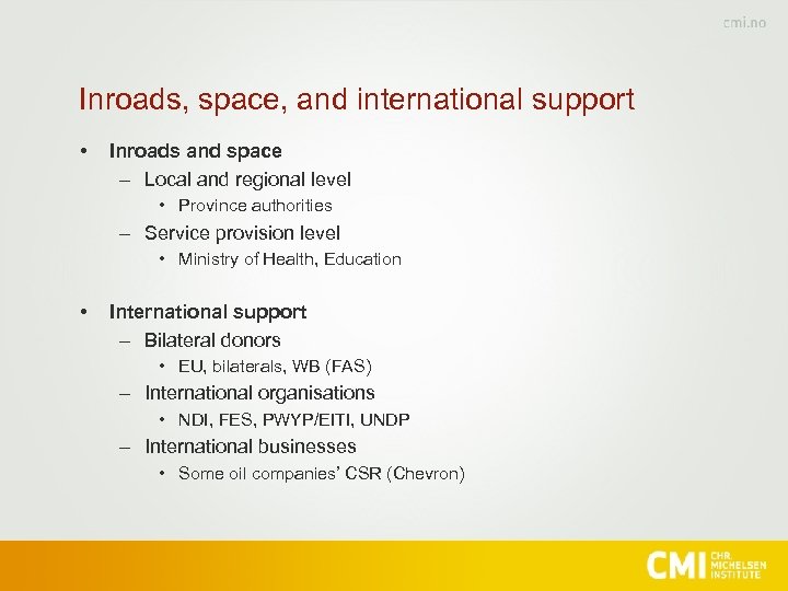 Inroads, space, and international support • Inroads and space – Local and regional level