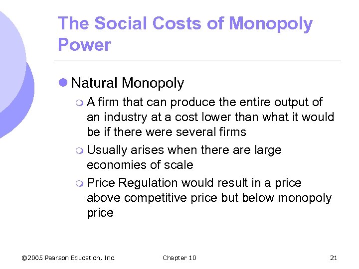 The Social Costs of Monopoly Power l Natural Monopoly m. A firm that can