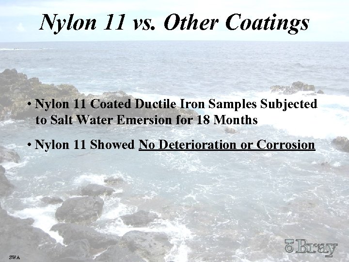 Nylon 11 vs. Other Coatings • Nylon 11 Coated Ductile Iron Samples Subjected to