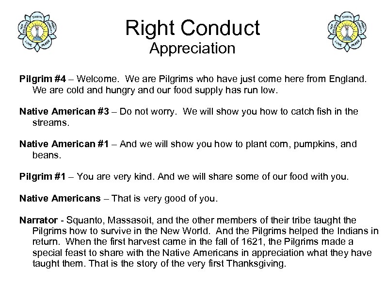 Right Conduct Appreciation Pilgrim #4 – Welcome. We are Pilgrims who have just come