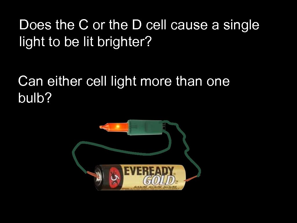 Does the C or the D cell cause a single light to be lit