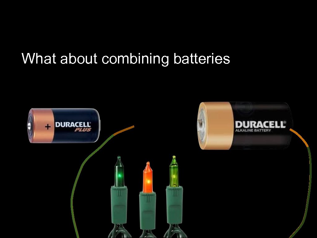 What about combining batteries 