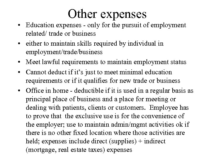 Other expenses • Education expenses - only for the pursuit of employment related/ trade