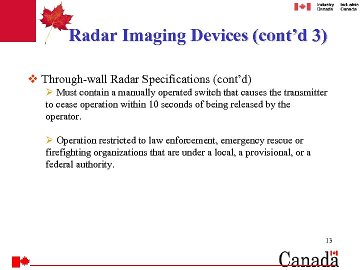 Radar Imaging Devices (cont’d 3) v Through-wall Radar Specifications (cont’d) Ø Must contain a