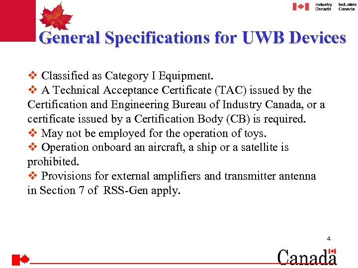 General Specifications for UWB Devices v Classified as Category I Equipment. v A Technical