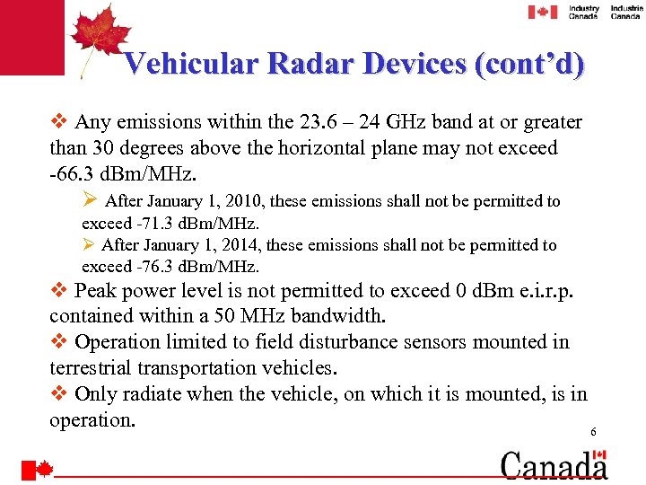 Vehicular Radar Devices (cont’d) v Any emissions within the 23. 6 – 24 GHz