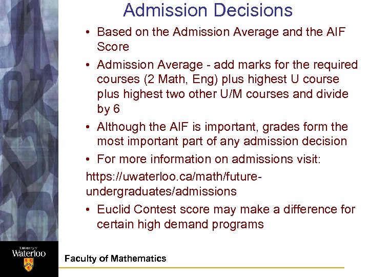 Admission Decisions • Based on the Admission Average and the AIF Score • Admission