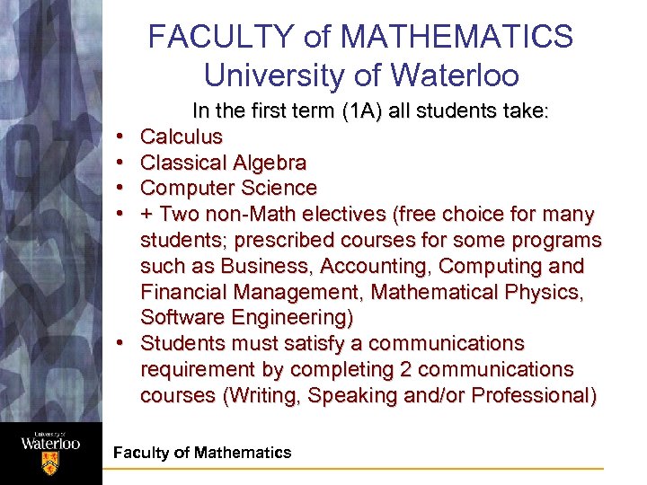 FACULTY of MATHEMATICS University of Waterloo • • • In the first term (1