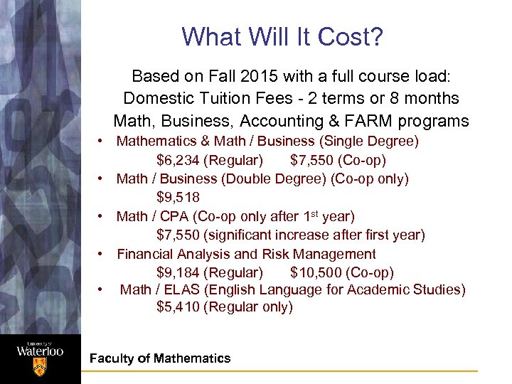 What Will It Cost? Based on Fall 2015 with a full course load: Domestic