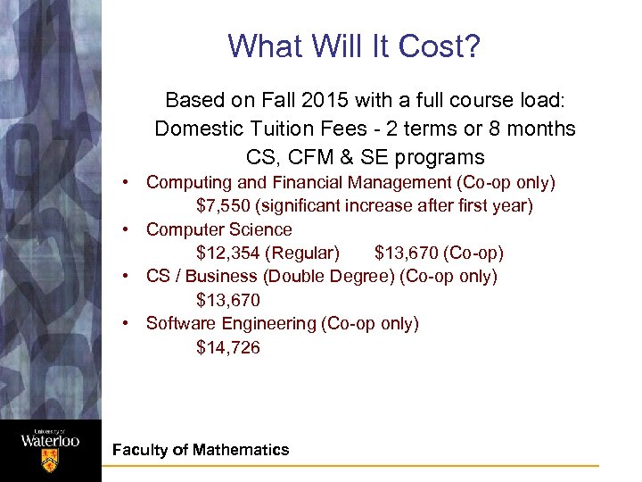 What Will It Cost? Based on Fall 2015 with a full course load: Domestic