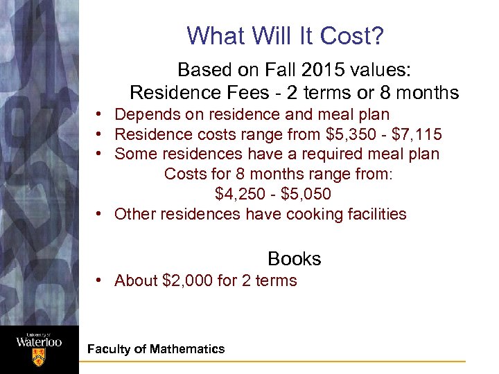 What Will It Cost? Based on Fall 2015 values: Residence Fees - 2 terms