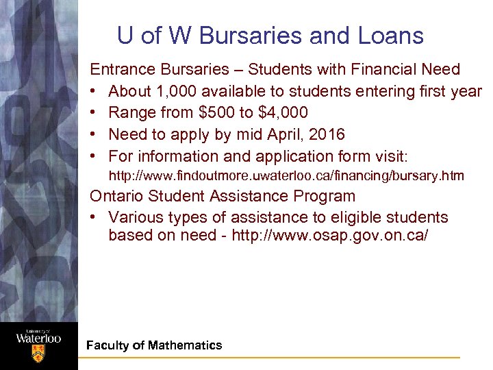 U of W Bursaries and Loans Entrance Bursaries – Students with Financial Need •