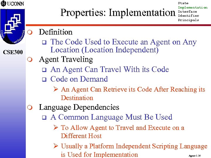 Properties: Implementation m CSE 300 m State Implementation Interface Identifier Principals Definition q The