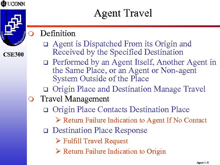 Agent Travel m CSE 300 m Definition q Agent is Dispatched From its Origin