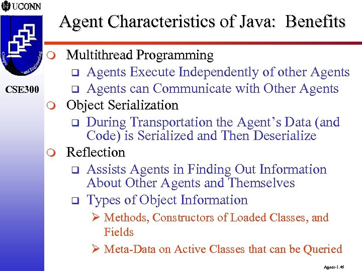 Agent Characteristics of Java: Benefits m CSE 300 m m Multithread Programming q Agents