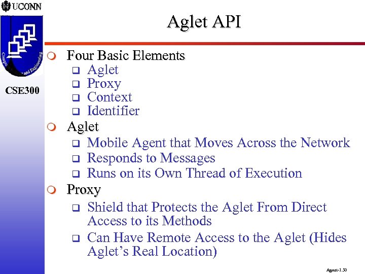 Aglet API m CSE 300 m m Four Basic Elements q Aglet q Proxy