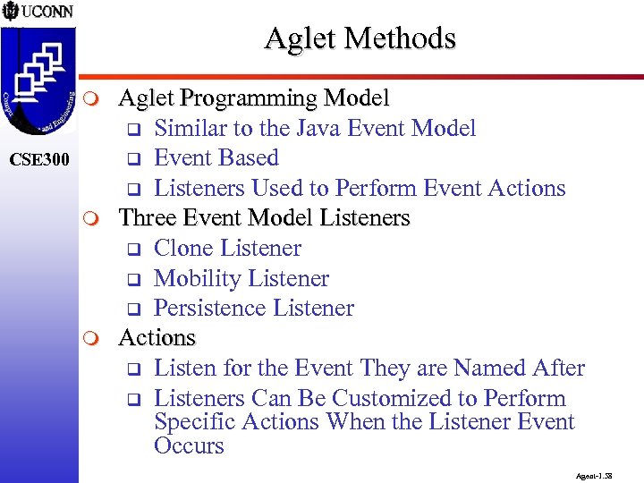 Aglet Methods m CSE 300 m m Aglet Programming Model q Similar to the