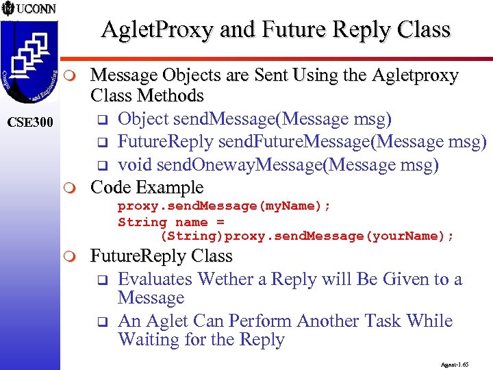 Aglet. Proxy and Future Reply Class m CSE 300 m Message Objects are Sent