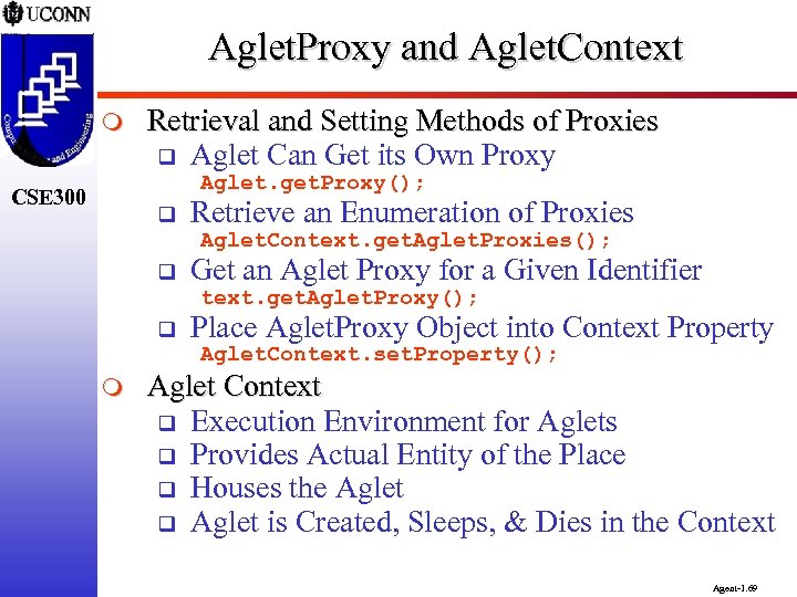 Aglet. Proxy and Aglet. Context m Retrieval and Setting Methods of Proxies q Aglet