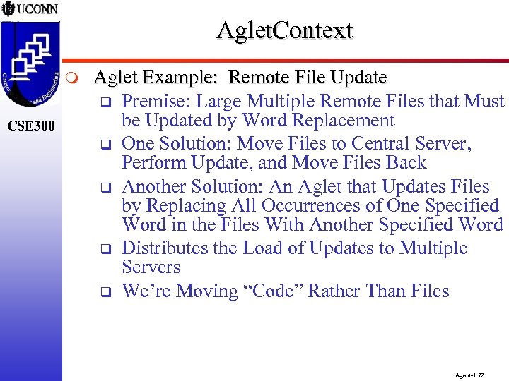 Aglet. Context m CSE 300 Aglet Example: Remote File Update q Premise: Large Multiple