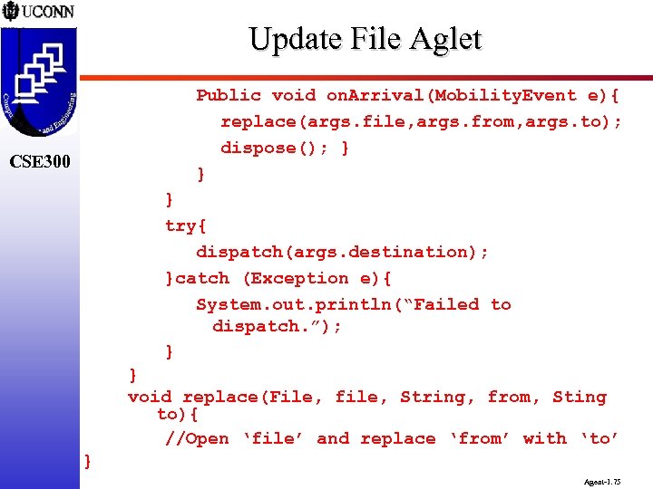 Update File Aglet Public void on. Arrival(Mobility. Event e){ replace(args. file, args. from, args.